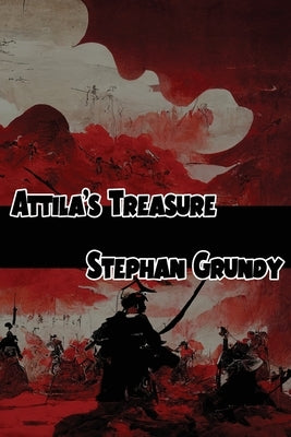 Attila's Treasure by Grundy, Stephan