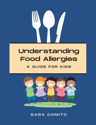 Understanding Food Allergies by Comito, Sara