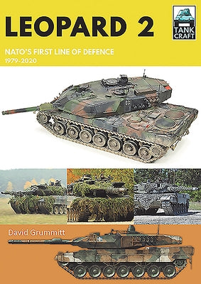 Leopard 2: Nato's First Line of Defence, 1979-2020 by Grummitt, David