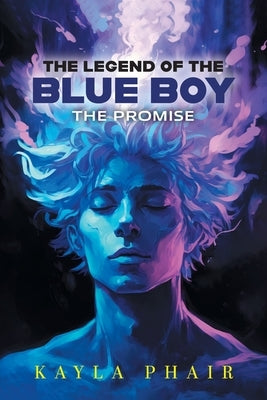 The Legend of the Blue Boy: The Promise by Phair, Kayla