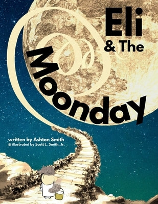 Eli & The Moonday by Smith, Ashton