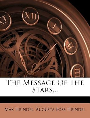 The Message Of The Stars... by Heindel, Max