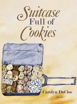 Suitcase Full of Cookies by Duclos, Carolyn