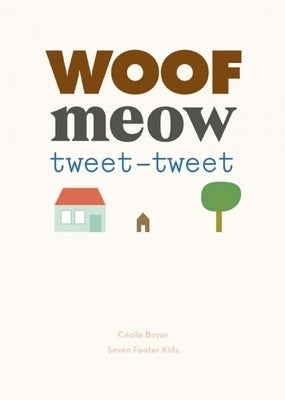 Woof Meow Tweet-Tweet by Boyer, Cécile