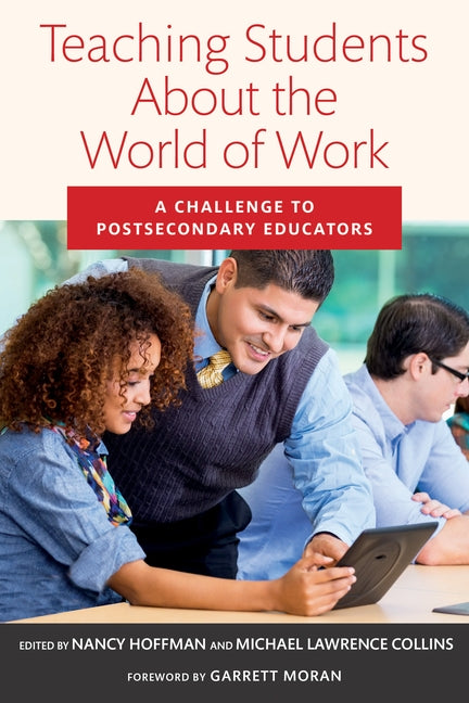 Teaching Students about the World of Work: A Challenge to Postsecondary Educators by Hoffman, Nancy