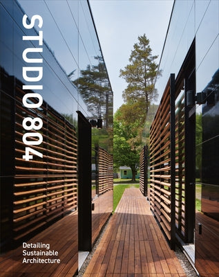 Studio 804 - Slipcase: Detailing Sustainable Architecture by Rockhill, Dan