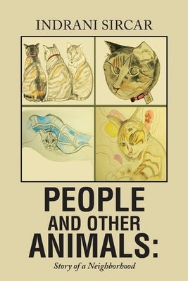 People and Other Animals: Story of a Neighborhood by Sircar, Indrani