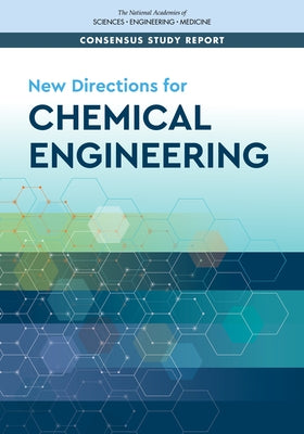 New Directions for Chemical Engineering by National Academies of Sciences Engineeri