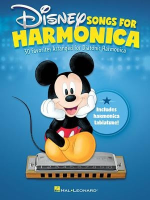 Disney Songs for Harmonica: 30 Favorites Arranged for Diatonic Harmonica by Hal Leonard Corp