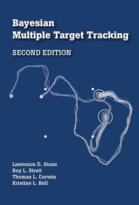 Bayesian Multiple Target Tracking, Second Edition by Stone, Lawrence D.