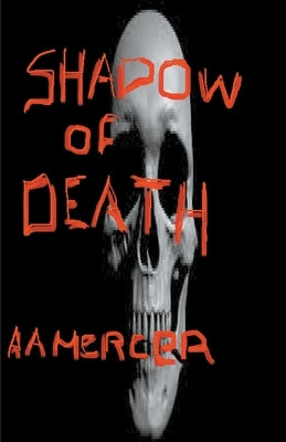 Shadow of Death by Mercer, A. a.