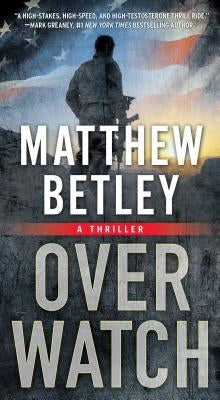 Overwatch, 1: A Thriller by Betley, Matthew