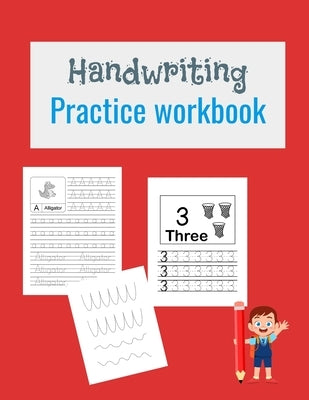 Handwriting Practice Workbook: Tracing Letters, Numbers, Shapes and Lines - 140 Practice Pages - Workbook for Preschool, Kindergarten, and Kids Ages by Editions, Essentiels