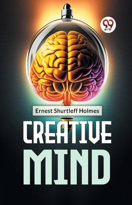 Creative Mind by Holmes Shurtleff, Ernest