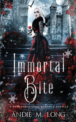 Immortal Bite: A dark paranormal romance novella by Long, Andie M.