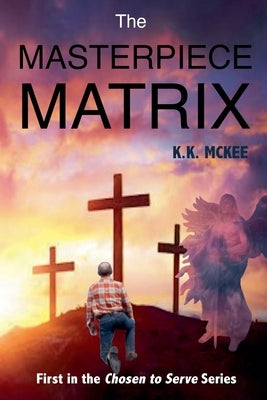 The Masterpiece Matrix by McKee, K. K.