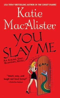 You Slay Me by MacAlister, Katie