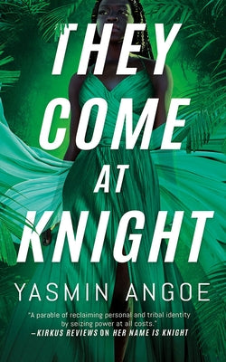 They Come at Knight by Angoe, Yasmin