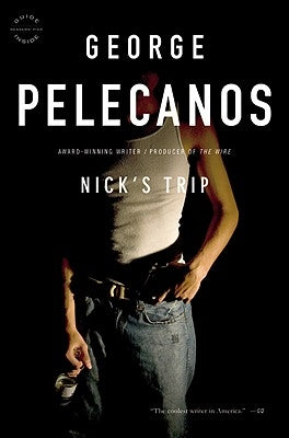 Nick's Trip by Pelecanos, George P.