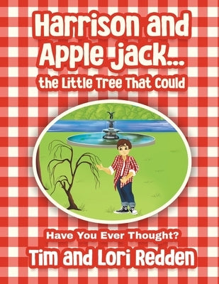 Harrison and Apple Jack...the Little Tree That Could by Redden, Tim And Lori