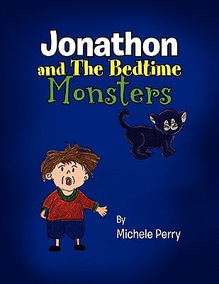 Jonathon and The Bedtime Monsters by Perry, Michele