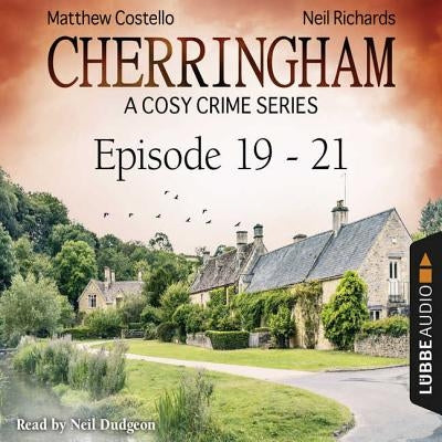 Cherringham, Episodes 19-21: A Cosy Crime Series Compilation by Costello, Matthew