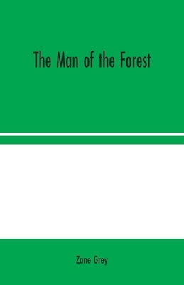 The Man of the Forest by Grey, Zane