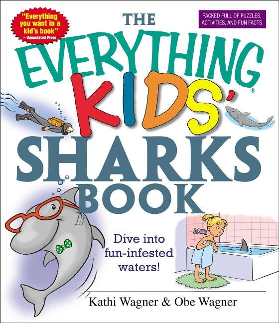 The Everything Kids' Sharks Book: Dive Into Fun-Infested Waters! by Wagner, Kathi