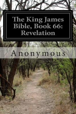 The King James Bible, Book 66: Revelation by Anonymous