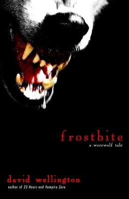 Frostbite: A Werewolf Tale by Wellington, David