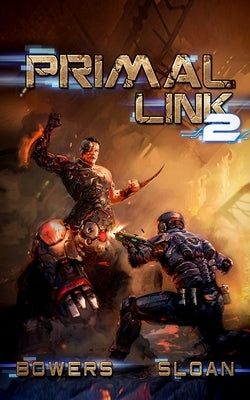 Primal Link 2: A Military SciFi Epic by Sloan, Justin