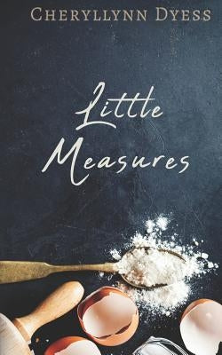 Little Measures by Dyess, Cheryllynn