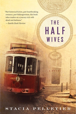 The Half Wives by Pelletier, Stacia