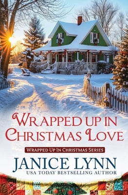 Wrapped Up in Christmas Love by Lynn, Janice