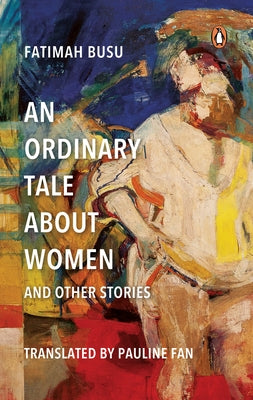 An Ordinary Tale about Women and Other Stories by Fan, Pauline