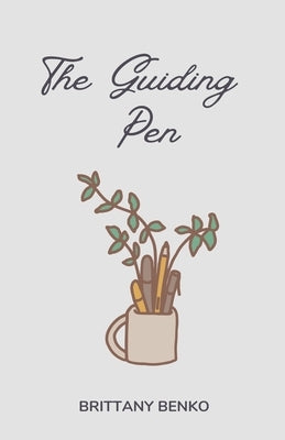 The Guiding Pen by Benko, Brittany