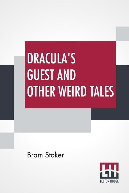 Dracula's Guest And Other Weird Tales by Stoker, Bram