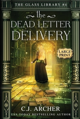 The Dead Letter Delivery: Large Print by Archer, C. J.