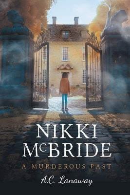 Nikki McBride: A Murderous Past by Lanaway, A. C.