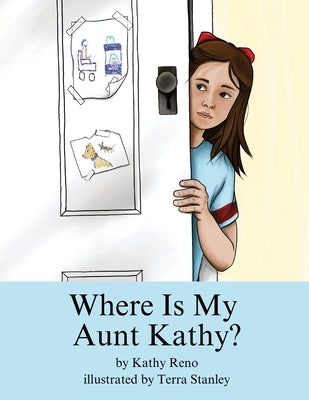 Where Is My Aunt Kathy? by Stanley, Terra