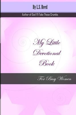 My Little Devotional Book for Busy Women by Reed, L. S.