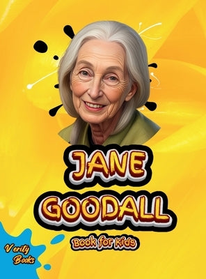 Jane Goodall Book for Kids: The biography of the great English primatologist and anthropologist for kids. Colored Pages by Books, Verity