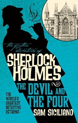 The Further Adventures of Sherlock Holmes - The Devil and the Four by Siciliano, Sam