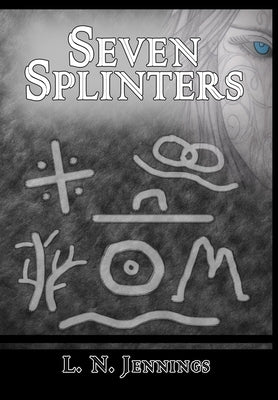 Seven Splinters by Jennings, L. N.