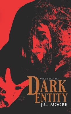 Dark Entity by Moore, J. C.