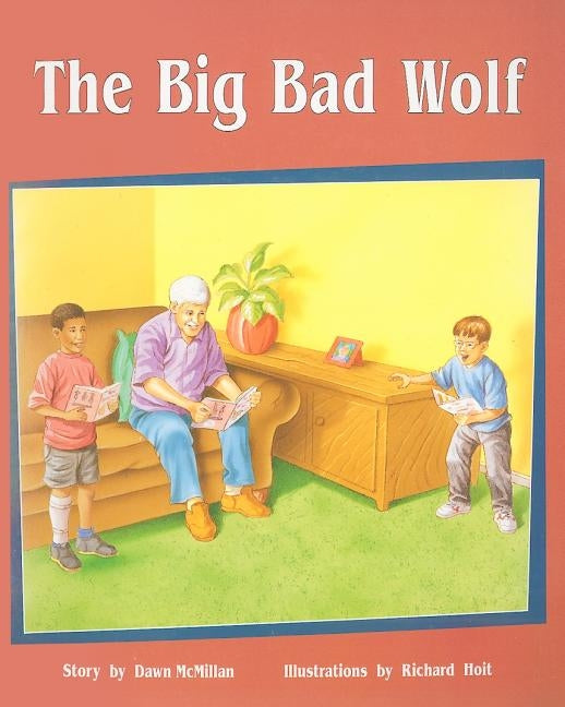 The Big Bad Wolf: Individual Student Edition Orange (Levels 15-16) by Rigby