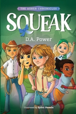 Squeak: The Asher Chronicles by Power, D. a.