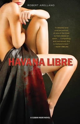 Havana Libre by Arellano, Robert