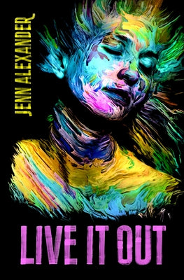 Live It Out by Alexander, Jenn