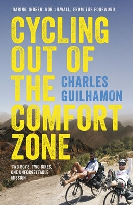 Cycling Out of the Comfort Zone: Two boys, two bikes, one unforgettable mission by Guilhamon, Charles